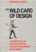 The Wild Card of Design: A Perspective on Architecture in a Project Management Environment 075061515X Book Cover