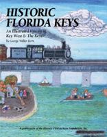 Historic Florida Keys: An Illustrated History of Key West & the Keys 1893619311 Book Cover