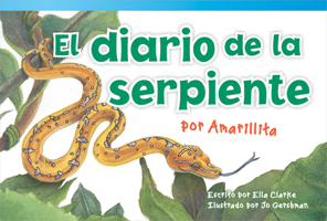 El Diario de la Serpiente Por Amarillita (the Snake's Diary by Little Yellow) 1480740365 Book Cover