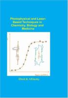 Photophysical and Laser Based Techniques in Chemistry, Biology, and Medicine 1419630555 Book Cover