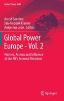 Global Power Europe - Vol. 2: Policies, Actions and Influence of the EU's External Relations 3642324150 Book Cover
