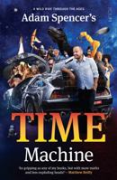 Adam Spencer's Time Machine 192514318X Book Cover