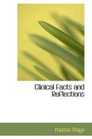 Clinical Facts and Reflections 0469731400 Book Cover