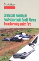 Crime in Post-apartheid South Africa 0253215374 Book Cover