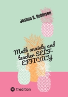 Math anxiety and teacher SELF-EFFICACY 3384437969 Book Cover