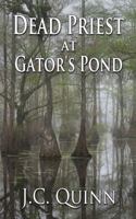 Dead Priest at Gator's Pond 1939337909 Book Cover