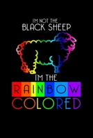 I'm Not The Black Sheep I'm The Rainbow Colored: Lined A5 Notebook for Positive Journal 1691074039 Book Cover