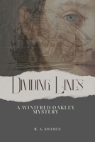 Dividing Lines: A Winifred Oakley Mystery (Winifred Oakley Mysteries) B0CRYP9PWW Book Cover