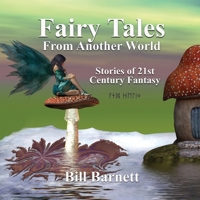 Fairy Tales From Another World Volume 3: Stories Of 21st Century Fantasy 1304271161 Book Cover