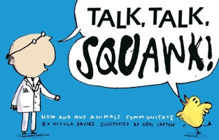Talk, Talk, Squawk! A Human's Guide To Animal Communication 1406357480 Book Cover