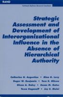 Strategic Assessment and Development of Interorganizational Influence in the Absence of Hierarchical Authority 0833032771 Book Cover