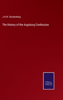 The History of the Augsburg Confession 3752506342 Book Cover