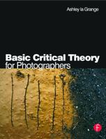 Basic Critical Theory for Photographers 0240516524 Book Cover