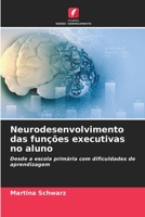 Neurodesenvolvimento das funções executivas no aluno: Desde a escola primária com dificuldades de aprendizagem 6206209679 Book Cover