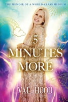 5 Minutes More: Memoir of a World-Class Medium 064569021X Book Cover