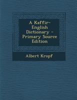 A Kaffir-English Dictionary 1016212259 Book Cover
