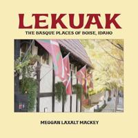 Lekuak: The Basque Places of Boise, Idaho 193570995X Book Cover