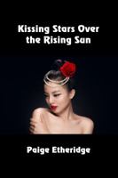 Kissing Stars Over the Rising Sun 162526867X Book Cover