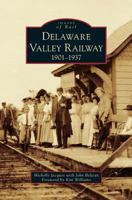 Delaware Valley Railway: 1901-1937 1467126152 Book Cover