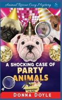 A Shocking Case of Party Animals B09BGHZ2YS Book Cover