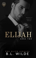 Elijah (The Elite Singles): A Dark Romance B0GFDDQ188 Book Cover