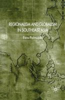 Regionalism and Globalism in Southeast Asia 1349408085 Book Cover