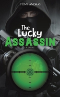The Lucky Assassin: A Satire 103589274X Book Cover