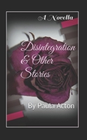 Disintegration & Other Stories 1515179397 Book Cover