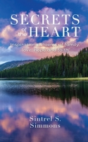 Secrets of the Heart: Inspirational Poems of Family, Love, Hope and Faith B0BV94WZQJ Book Cover