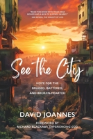 See the City: Hope for the Bruised, Battered, and Broken-Hearted 173709441X Book Cover