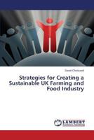 Strategies for Creating a Sustainable UK Farming and Food Industry 3848483890 Book Cover