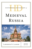 Historical Dictionary of Medieval Russia (Historical Dictionaries of Ancient Civilizations and Historical Eras) 0810840804 Book Cover