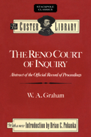 The Reno Court of Inquiry: Abstract of the Official Record of Proceedings (The Custer Library) 0811737381 Book Cover