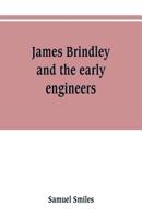 James Brindley and the early engineers 935380163X Book Cover