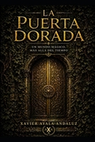"La Puerta Dorada": Un mundo mágico, más allá del tiempo (Spanish Edition) B0DZHHM5VT Book Cover