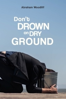 Don't Drown on Dry Ground 0999202278 Book Cover
