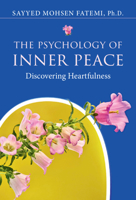 The Psychology of Inner Peace: Discovering Heartfulness 1108747280 Book Cover