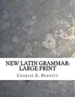 New Latin Grammar: Large Print 1724871145 Book Cover