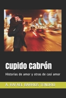 Cupido Cabrón: Historias de amor y otras de casi amor B09244XNP6 Book Cover