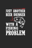 Just Another Beer Drinker With A Fishing Problem: Grande Calendario Per Ogni Pescatore E Discepolo Meschino. Ideale Per Inserire Le Date Di Pesca 1654913995 Book Cover
