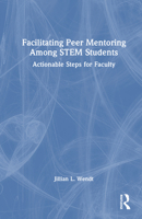 Facilitating Peer Mentoring Among STEM Students: Actionable Steps for Faculty 1032914408 Book Cover
