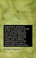 Engelman's autocraft; being an instructive study of the automobile; its care and management; how to 1117550141 Book Cover