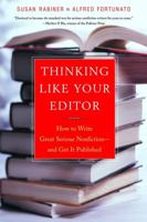 Thinking Like Your Editor: How to Write Great Serious Nonfiction--and Get It Published 0393324613 Book Cover