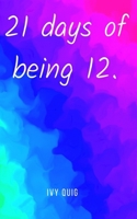 21 days of being 12 9357695532 Book Cover