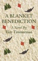 A Blanket Benediction: A Novel 1425968937 Book Cover