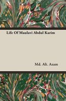 Life Of Maulavi Abdul Karim 1015278698 Book Cover