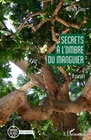 Secrets à l'ombre du manguier (Miroirs Du Réel) (French Edition) 2343194513 Book Cover