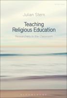 Teaching Religious Education: Researchers in the Classroom 1350037095 Book Cover