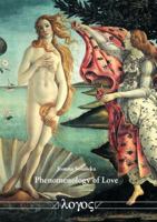 Phenomenology of Love: Philosophical Analysis of Conception of Love in the Light of Dietrich Von Hildebrand's Realistic Phenomenology 3832541799 Book Cover