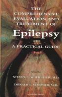 The Comprehensive Evaluation and Treatment of Epilepsy: A Practical Guide 0126213569 Book Cover